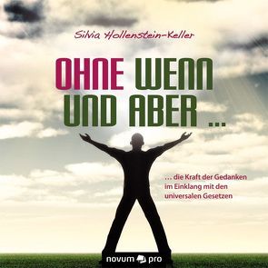 Ohne Wenn und Aber … von Hollenstein-Keller,  Silvia