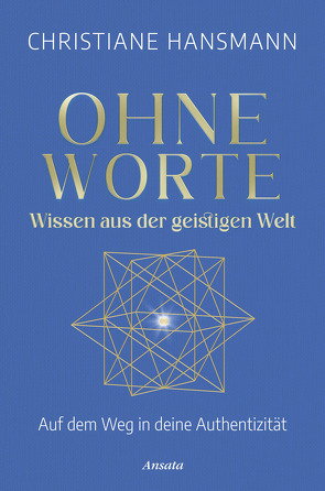 Ohne Worte – Wissen aus der geistigen Welt von Hansmann,  Christiane