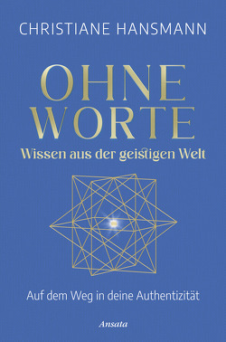 Ohne Worte – Wissen aus der geistigen Welt von Hansmann,  Christiane