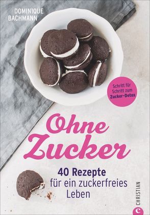 Ohne Zucker von Bachmann,  Dominique