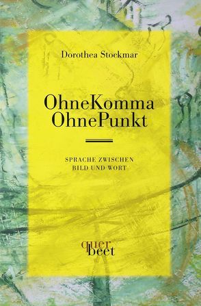 OhneKomma OhnePunkt von Stockmar,  Dorothea