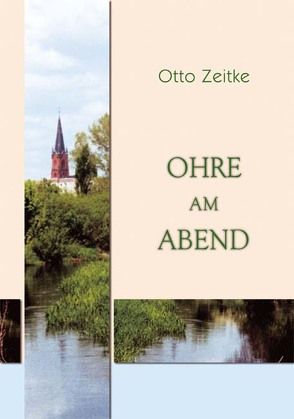 Ohre am Abend von Zeitke,  Otto