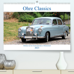 Ohre Classics – Oldtimer auf der Schlossdomäne in Wolmirstedt (Premium, hochwertiger DIN A2 Wandkalender 2023, Kunstdruck in Hochglanz) von Bussenius,  Beate