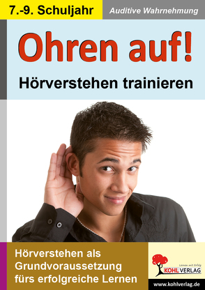 Ohren auf! – Hörverstehen trainieren / Klasse 7-9 von Kohl-Verlag