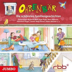 Ohrenbär. Die schönsten Familiengeschichten von Beck,  Rufus, Feth,  Monika, Hoger,  Hannelore, Mebs,  Gudrun, Prahl,  Axel, rbb, Reider,  Katja, u.v.a.