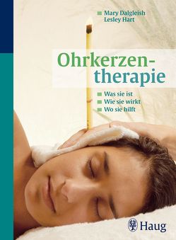 Ohrkerzentherapie von Dalgleish,  Mary, Hart Hoddera. Stoughton Ltd,  Lesley