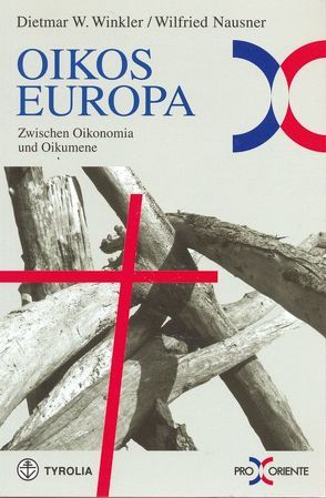 Oikos Europa zwischen Oikonomia und Oikumene von Nausner,  Wilfried, Winkler,  Dietmar D