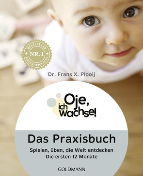 Oje, ich wachse! Das Praxisbuch von Plooij,  Frans X., Schweikart,  Eva