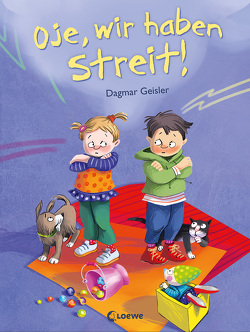 Oje, wir haben Streit! von Geisler,  Dagmar