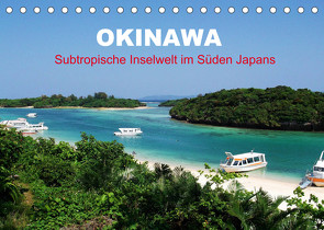 Okinawa – Subtropische Inselwelt im Süden Japans (Tischkalender 2022 DIN A5 quer) von Gillner,  Martin