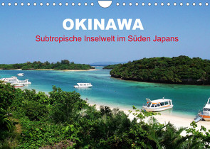 Okinawa – Subtropische Inselwelt im Süden Japans (Wandkalender 2023 DIN A4 quer) von Gillner,  Martin