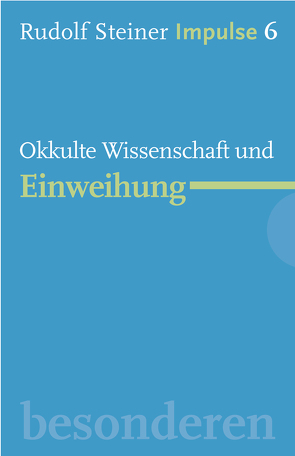 Okkulte Wissenschaft und Einweihung von Lin,  Jean-Claude, Neider,  Andreas, Steiner,  Rudolf