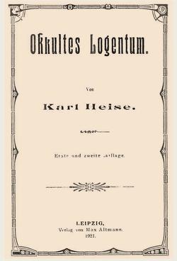 Okkultes Logentum von Heise,  Karl