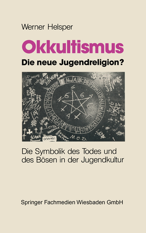 Okkultismus — die neue Jugendreligion? von Helsper,  Werner