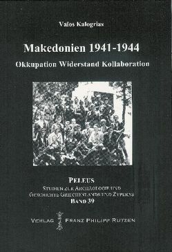 Okkupation, Widerstand und Kollaboration in Makedonien 1941-1944 von Kalogrias,  Vaios