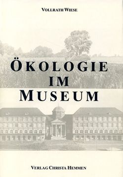 Ökologie im Museum. Beiträge zur Didaktik biologisch ausgerichteter… / Ökologie im Museum von Wiese,  Vollrath