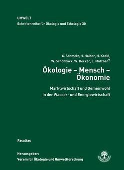 Ökologie – Mensch – Ökonomie von Becker,  Winfried, Haider,  Hans, Kroiss,  Helmut, Matzner,  Egon, Schmelz,  Christian, Schönback,  Wilfried