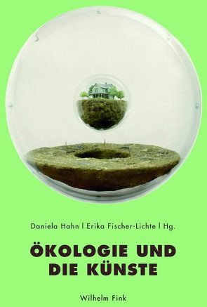 Ökologie und die Künste von Arlander,  Annette, Benson,  Etienne, Böhme,  Hartmut, Bühler,  Benjamin, Dümpelmann,  Sonja, Fischer-Lichte,  Erika, Hahn,  Daniela, Kershaw,  Barrie, Lehmann,  Annette Jael, Mauelshagen,  Franz, Soentgen,  Jens, Vennen,  Mareike, Weik von Mossner,  Alexa, Zemanek,  Evi