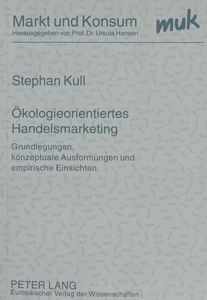 Ökologieorientiertes Handelsmarketing von Kull,  Stephan