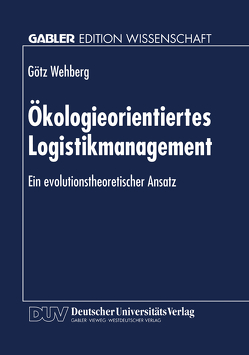 Ökologieorientiertes Logistikmanagement von Wehberg,  Götz