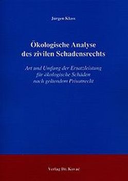 Ökologische Analyse des zivilen Schadensrechts von Klass,  Jürgen