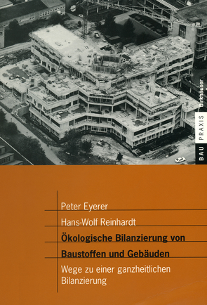 Ökologische Bilanzierung von Baustoffen und Gebäuden von Eyerer,  Peter, Reinhardt,  Hans-Wolf