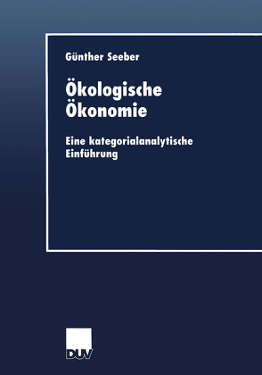 Ökologische Ökonomie von Seeber Günther