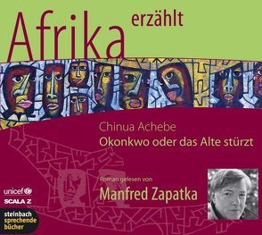 Okonkwo – oder Das Alte stürzt – Afrika erzählt von Achebe,  Chinua, Zapatka,  Manfred