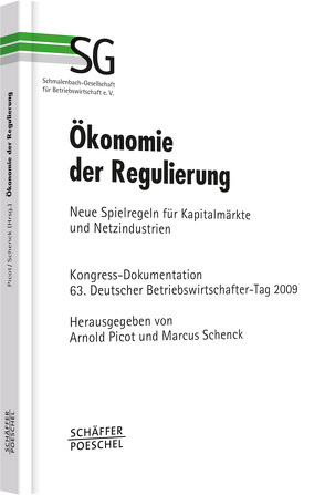 Ökonomie der Regulierung von Picot,  Arnold, Schenck,  Marcus