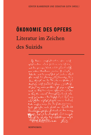 Ökonomie des Opfers von Aeberhard,  Simon, Ahrens,  Jörn, Bartl,  Andrea, Baumann,  Ursula, Blamberger,  Günter, Blumenbach,  Ulrich, Champlin,  Jeffrey, Endres,  Johannes, Goth,  Sebastian, Hilmes,  Carola, Hohlweck,  Patrick, Jandl,  Ingeborg, Liebrand,  Claudia, Macho,  Thomas, Neumeyer,  Harald, Ohashi,  Ryôsuke, Treml,  Martin