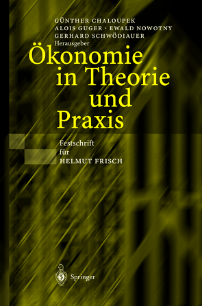 Ökonomie in Theorie und Praxis von Chaloupek,  Günther, Guger,  Alois, Nowotny,  Ewald, Schwödiauer,  Gerhard