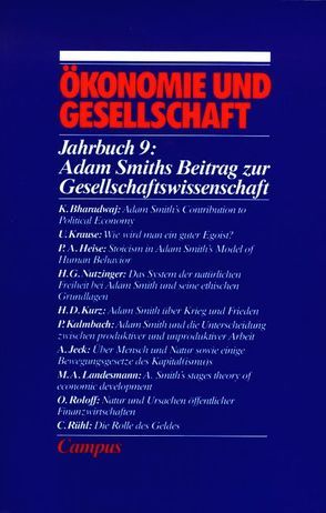 Ökonomie und Gesellschaft / Adam Smith über Ökonomie und Gesellschaft von Gerlach,  Knut, Gijsel,  Peter de, Glombowski,  Jörg, Haslinger,  Franz, Kalmbach,  Peter, Nutzinger,  Hans G, Riese,  Hajo, Rothschild,  Kurt W, Schmid-Schönbein,  Thomas, Schneider,  Johannes, Vogt,  Winfried, Wagener,  Hans-Jürgen, Weise,  Peter, Wittmann,  Ulrich