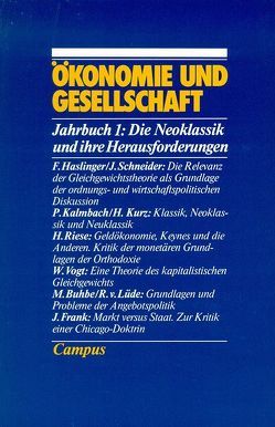 Ökonomie und Gesellschaft / Die Neoklassik und ihre Herausforderungen von Gijsel,  P de, Schmid-Schönbein,  Thomas, Schneider,  Johannes, Vogt,  Winfried, Wittmann,  Ulrich