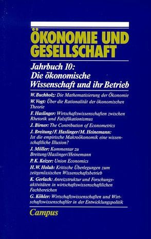 Ökonomie und Gesellschaft / Die ökonomische Wissenschaft und ihr Betrieb von Gerlach,  Knut, Gijsel,  Peter de, Glombowski,  Jörg, Haslinger,  Franz, Kalmbach,  Peter, Nutzinger,  Hans G, Riese,  Hajo, Rothschild,  Kurt W, Schmid-Schönbein,  Thomas, Schneider,  Johannes, Vogt,  Winfried, Wagener,  Hans-Jürgen, Weise,  Peter, Wittmann,  Ulrich