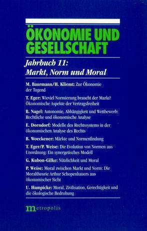 Ökonomie und Gesellschaft / Markt, Norm und Moral von Gerlach,  Knut, Gijsel,  Peter de, Glombowski,  Jörg, Haslinger,  Franz, Kalmbach,  Peter, Nutzinger,  Hans G, Riese,  Hajo, Rothschild,  Kurt W, Schmid-Schönbein,  Thomas, Schneider,  Johannes, Vogt,  Winfried, Wagener,  Hans-Jürgen, Weise,  Peter, Wittmann,  Ulrich