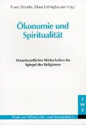 Ökonomie und Spiritualität von Brendle,  Franz, Lefringhausen,  Klaus