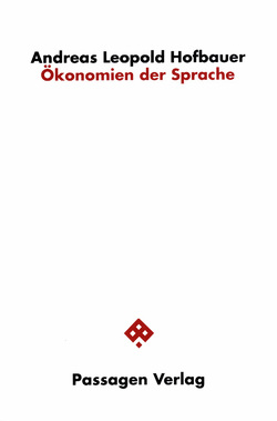 Ökonomien der Sprache von Hofbauer,  Andreas, Hofbauer,  Andreas L