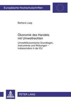 Ökonomik des Handels mit Umweltrechten von Lueg,  Barbara