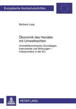 Ökonomik des Handels mit Umweltrechten von Lueg,  Barbara