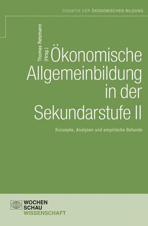 Ökonomische Allgemeinbildung in der Sek. II von Retzmann,  Thomas