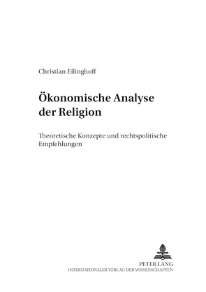 Ökonomische Analyse der Religion von Eilinghoff,  Christian