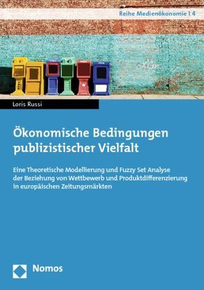 Ökonomische Bedingungen publizistischer Vielfalt von Russi,  Loris