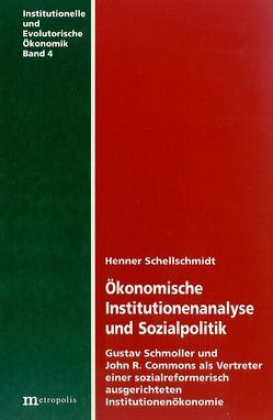 Ökonomische Institutionenanalyse und Sozialpolitik von Schellschmidt,  Henner