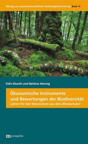 Ökonomische Instrumente und Bewertungen der Biodiversität von Ekardt,  Felix, Hennig,  Bettina