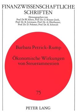 Ökonomische Wirkungen von Steueramnestien von Petrick-Rump,  Barbara