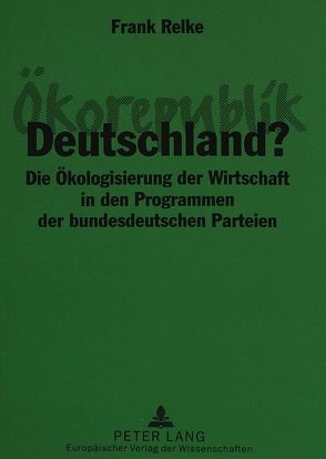 Ökorepublik Deutschland? von Relke,  Frank