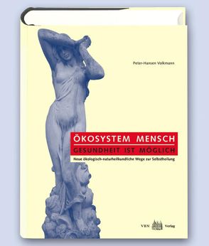 Ökosystem Mensch-Gesundheit ist möglich von Gleditsch,  Jochen M., Volkmann,  Peter-Hansen