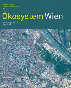 Ökosystem Wien von Berger,  Roland, Borsdorf,  Axel, Dokulil,  Martin, Ehrendorfer,  Friedrich, Essl,  Franz, Frank,  Christa, Geisler,  Andreas, Gross,  Harald, Gruber,  Sabine, Grünweis,  Franz Michael, Hein,  Thomas, Hohenwallner,  Daniela, Humpesch,  Uwe H., Janauer,  Georg A., Kind,  Martin, Kirisits,  Thomas, Kölbl,  Robert, Korab,  Robert, Kreuzinger,  Norbert, Kroiss,  Helmut, Lazowski,  Werner, Leitgeb-Zach,  Marianne, Loiskandl,  Günther, Macoun,  Thomas, Mann,  Matthias, Mazzucco,  Karl, Meinharter,  Erik, Moog,  Otto, Moser,  Peter, Navara,  Gerald, Nestroy,  Othmar, Niklfeld,  Harald, Obernosterer,  Richard, Paulus,  Hannes, Pfau,  Gudrun, Pfefferkorn,  Wolfgang, Pfleger,  Heidelinde Sofie, Pillmann,  Werner, Punz,  Wolfgang, Rössler,  Maria, Rotter,  Stefan, Schlick-Steiner,  Birgit, Schnee,  Renate, Schratt-Ehrendorfer,  Luise, Seebacher,  Felix, Seger,  Martin, Sieber,  Johanna, Sieghardt,  Monika, Spitzenberger,  Friederike, Steiner,  Florian, Summesberger,  Herbert, Szedenik,  Rudolf, Teubner,  Katrin, Türk,  Roman, Waidbacher,  Herwig, Waringer,  Johann, Waringer-Löschenkohl,  Andrea, Weigelhofer,  Gabriele, Willner,  Wolfgang, Witt-Döring,  Johann, Wrbka,  Thomas, Zechmeister,  Harald G., Zettel,  Herbert, Zieritz,  Alexandra, Zukrigl,  Kurt