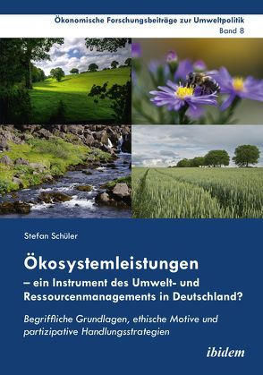 Ökosystemleistungen – ein Instrument des Umwelt- und Ressourcenmanagements in Deutschland? von Cortekar,  Jörg, Marggraf,  Rainer, Raupach,  Katharina, Sauer,  Uta, Schüler,  Stefan