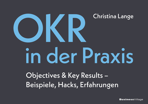 OKR in der Praxis von Lange,  Christina